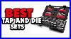 Top 5 Best Tap And Die Sets In 2025